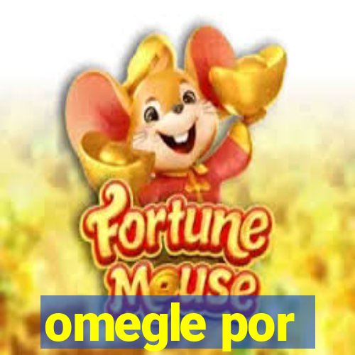 omegle por